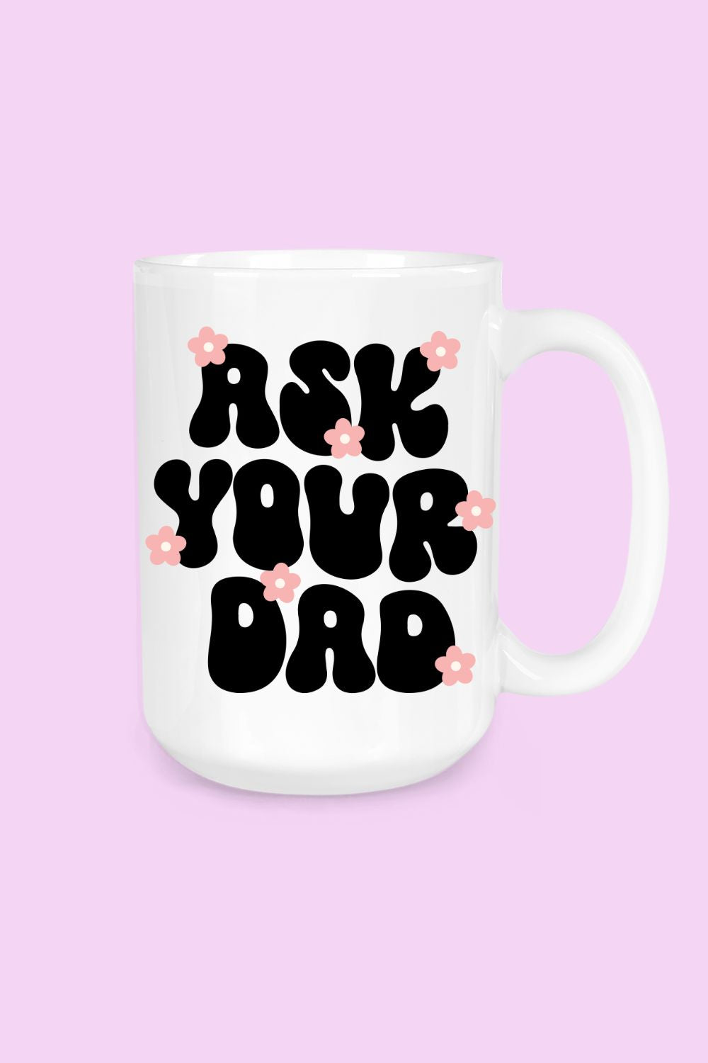 15oz. Ceramic Mug | Ask Your Dad